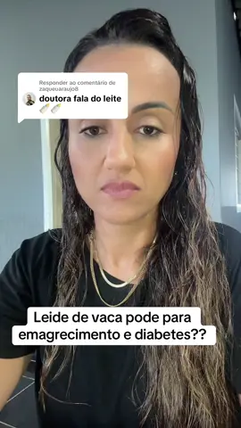 Respondendo a @zaqueuaraujo8  Leite de vaca pode? #diabetes #emagrecimento #magras #saude #longevidade #diabetestipo1 #diabetestipo2 