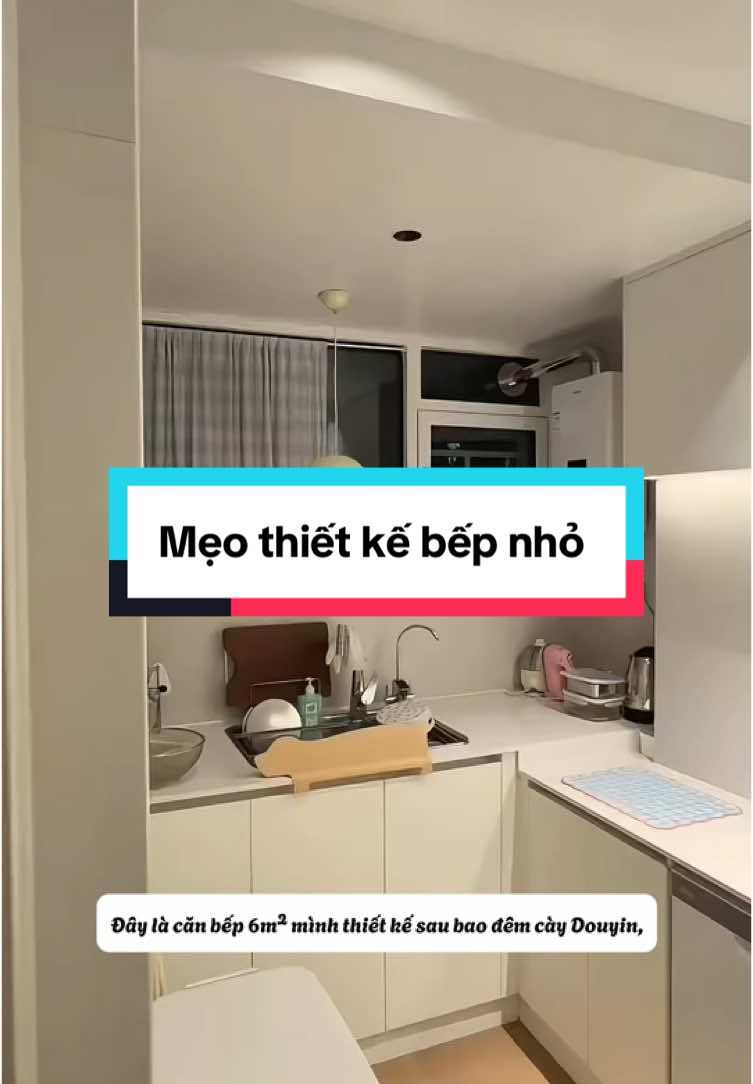 Bếp 6m² học theo Douyin: Nhỏ mà 