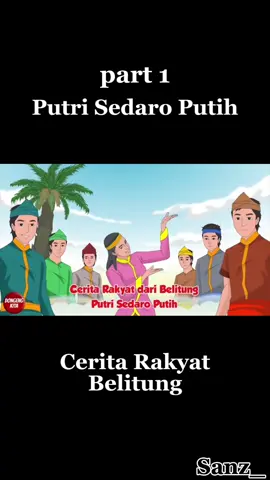 part 1 | Putri Sedaro Putih | Cerita Rakyat Belitung | Dongeng kita #part1 #putrisedaroputih #ceritarakyat #belitung #dongengkita #dongeng #ceritadongeng #dongengsebelumtidur #fyp 