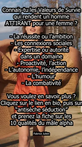 Découvrez ici les valeurs de survie (les attitudes qui rendent un homme attirant pour une femme). Pour en savoir plus, lien en bio