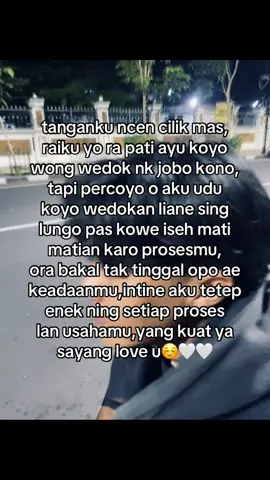 aku bangga dan bersyukur selalu ada di setiap prosesmu, yang kuat dan di lebihin sabarnya ya syng aku tau kamu pasti lelaki yg hebat I will always support you every step of the way towards your success ☺️🤍🤍.