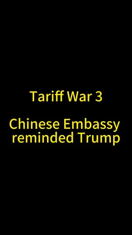 Chinese Embassy reminded Trump about the tariff. #tariff #tradewar #China #US 