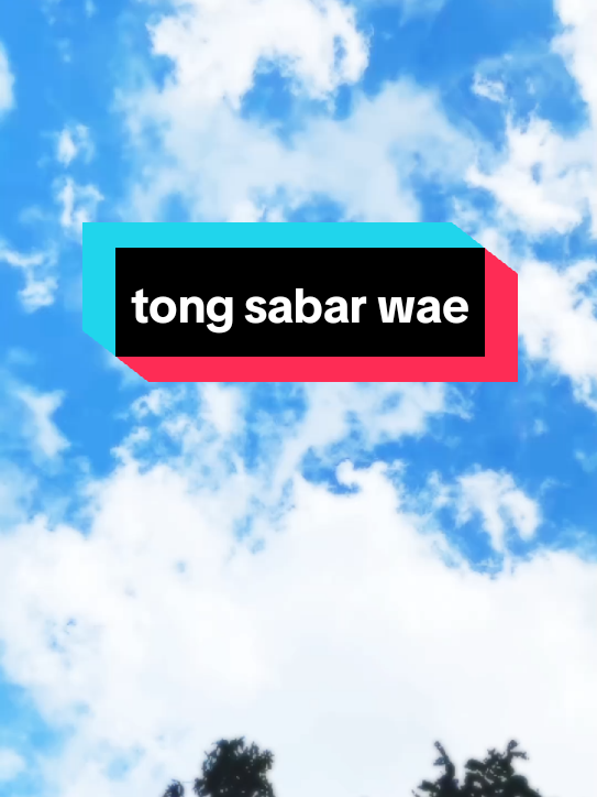 tong sabar wae #storysunda🍁#katasundalucu#xyzbca#fyp  #katasunda_viral 