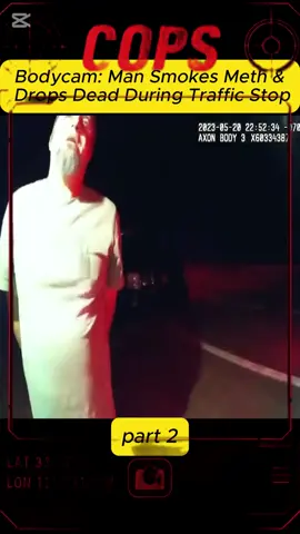 Bodycam: Man Smokes Meth & Drops Dead During Traffic Stop #cops #copsoftiktok #copsontiktok #copstiktok #police #policeofficer