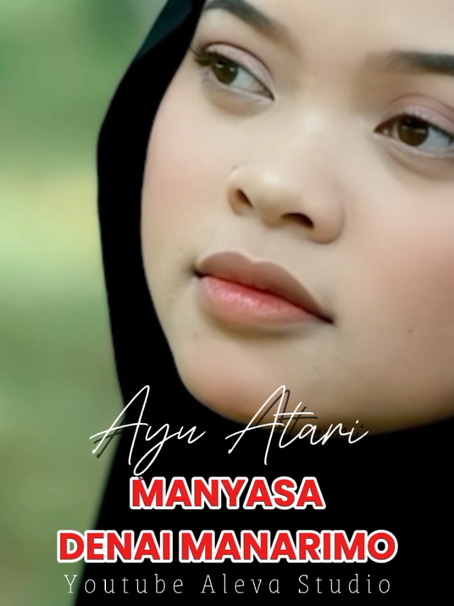 Lagu Minang Terbaru Ayu Atari - Manyasa Denai Manarimo Credits: Artist : Ayu Atari Titel : Manyasa Denai Manarimo Song & Lyric : Erwin Agam Arr & Mixing Mastering : Vandy Satria Video : Al Glory Produser : Al Glory & Evawati Arifin Produksi Aleva Studio #laguminang #laguminangviral #laguminanghits #laguminangterbaru #laguminangrancak 