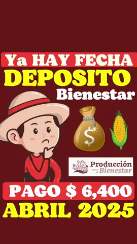 #confirmado#yahay #fecha #deposito #pago #abril #2025 #apoyo #produccion #bienestar #apoyobienestar #produccionparaelbienestar