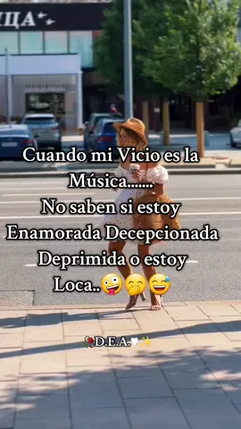#Cuando mi vicio es la música No saben si estoy Enamorada Decepcionada Deprimida o estoy Loca #frasesmotivadoras #humortiktok #risas😂😂😂 #foruyou #motivación 