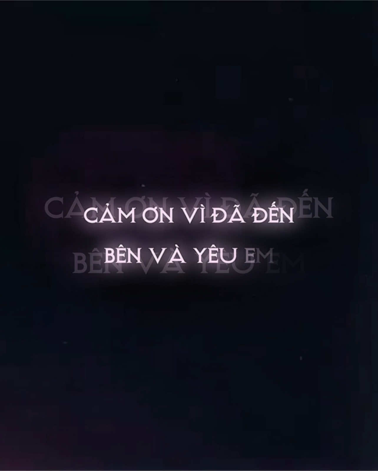 “Cảm ơn vì đã đến bên và yêu em” #nguytoan #xh 