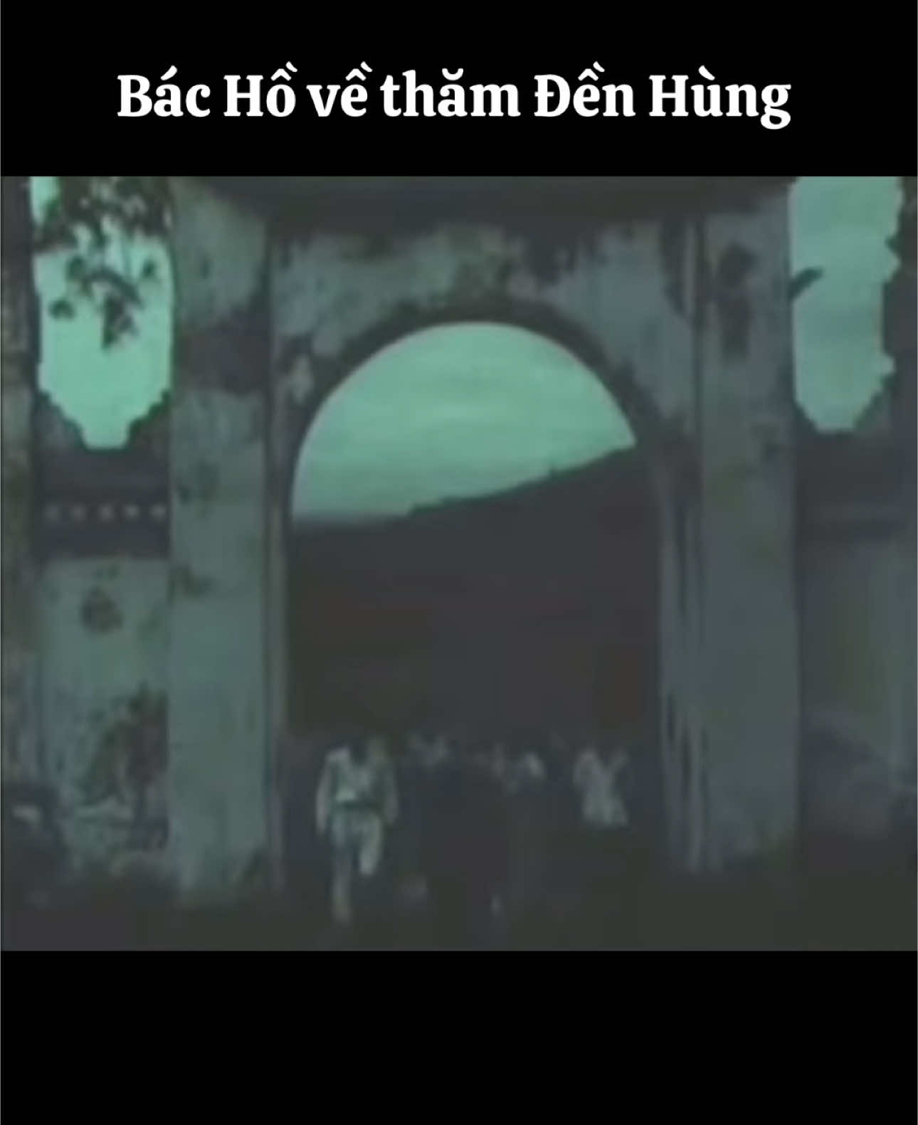 Thước phim tư liệu quý giá ngày Bác Hồ về thăm Đền Hùng🕍 #dulich #phutho #fyp #xuhuong #traveltiktok #tiktok #hochiminh #denhung 