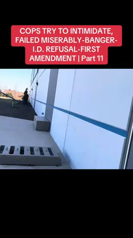 COPS TRY TO INTIMIDATE, FAILED MISERABLY-BANGER-I.D. REFUSAL-FIRST AMENDMENT | Part 11