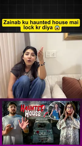 Zainab ku haunted house mai lock kr diya 😱 #sistrology #iqrakanwal #zainab #friends #lockedin #hauntedhouse #sistrology💞✌🏻 #dailyvlogs #fyp #fyp_viral_tiktok #fyptrending #pleaseunfrezzemyaccount #pleaseviralthisvideo🙏🙏please