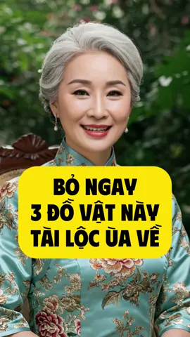 Bỏ ngay 3 đồ vật này tài lộc ùa về #phongthuy #tuvi #nangsenphongthuy 