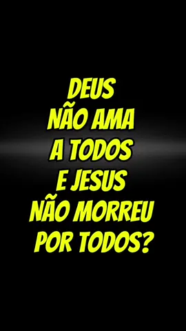 💥 DEUS NÃO AMA A TODOS E JESUS NÃO MORREU POR TODOS? 👉🏻 Adquira os meus LIVROS através do WhatsApp 11 95128-4642 e os meus CURSOS através do site carlosvailatticursos.com.br. ❤️ Curta! 🗣 Comente! 📲 Compartilhe! #biblia  #carlosvailatti  #carlosaugustovailatti  #hebraicobíblico  #hebraicocomvailatti  #interpretaçãobíblica  #teologia  #teologiaarminiana  #teologiacomvailatti  #vailatti  #vidacristã 