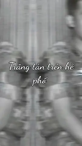 # Trăng tàn trên hè phố #nhacvangxua #xuhuong 