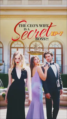 The CEO's Wife Is A Secret Boss?! EP-7  Download the 