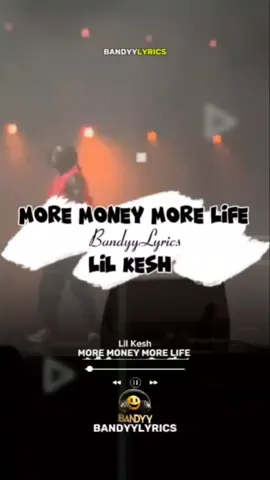 Lil Kesh - More Money More Life 🎧🔥🎶#bandyylyrics #bandyylyrics🎧 