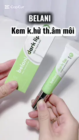 Kem thâm môi Belani#kemthamoibelani#belani#kemkhuthammoi#tiktokviral 