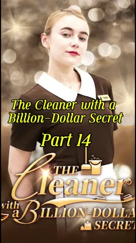 The Cleaner with a Billion-Dollar Secret Part14 #TheCleanerwithaBillionDollarSecret  #KalosTV #5ch285  #fyp #edit #short #shortfilm #shortmovie #kalostv #shortdrama #shorttv #movieclips #dramatiktok #dramabox #lovestory