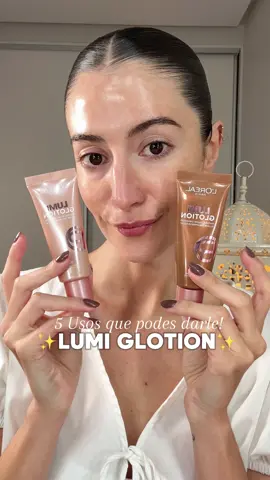 5 usos para la LUMI GLOTION de L’Oréal ✨#lumiglotion #maquillaje #satinskin #primeriluminador #lumiglotionreview 