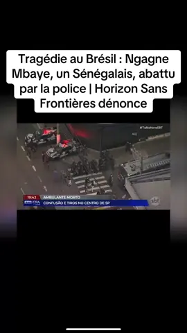 Tragédie au Brésil : Ngagne Mbaye, un Sénégalais, abattu par la police | Horizon Sans Frontières dénonce