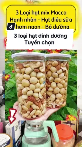 3 Loại hạt dinh dưỡng thơm ngon bổ dưỡng #xuhuong #xuhuongtiktok #thinhhanh #viral #viralvideo #review #fpy #fyp #shopanvat24h7 #doanvat #doan #anvat #hatdinhduong #hatdinhduongmix 