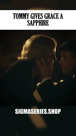 Tommy gives Grace a sapphire | S3 E2 #tommyshelby #peakyblinders #sigmaseries 