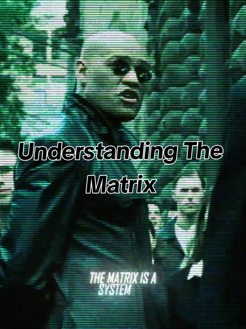 Explore The Meaning Of The Matrix Understanding the Matrix #creatorsearchinsights #thematrixexplained  #scienceeducation #mindsetshift #inspirationalvideos #matrix  #simulation  #glitch  #thematrix 