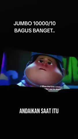 1000/10 bagus banget film jumbo ini.. wajib nonton banyak pelajaran yang bisa diambil jangan jadi manusia egois yang hanya mau di dengarkan tapi gamau mendengarkan, semua sedang berjuang dengan hidupnya. jangan pernah jadi manusia jahat yang dengan sengaja mematahkan semangat orang lainkita tidak pernah tau mungkin itu semangat terakhirnya..  #trailerjumbo #jumbo #filmbagus #wajibnonton #selaluadadinadimu