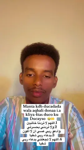 Ducadada wala aqbali donaa manta kdb hadad intaan sameeso i.a 😭🤲