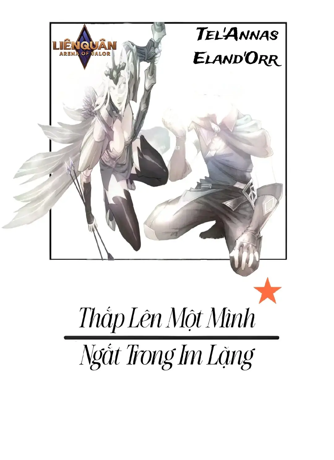 Một lần trông thấy đã khắc vào tim, Ngọn đèn cũ soi giấc mộng lặng im. Nàng là ánh dương không bao giờ đến, Chàng hóa lưu đày giữa những niềm tin. #tel #telannas #elandorr #aov #lq #lqm #lienquanmobile #lienquan #Love #fanfiction #arenaofvalor #story #oneshot 