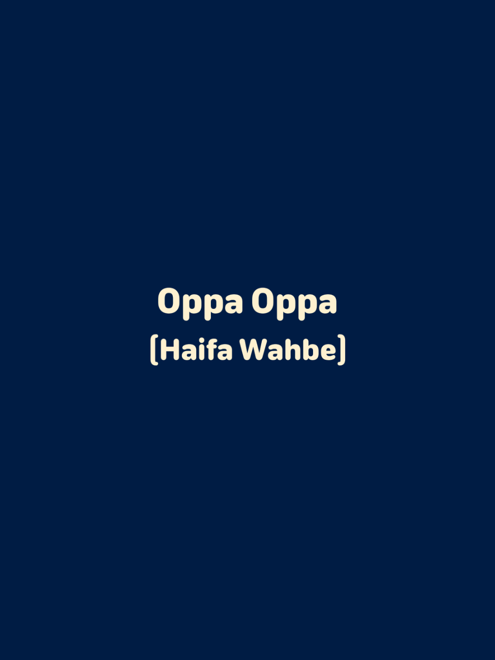 Oppa Oppa - Haifa Wahbe . . #حالات_واتس #ستوريات #تصميمي #اغاني #موسيقي #هيفاءوهبي #حب #fyp #foryou #foryoupage #viral 