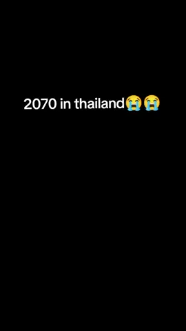 #typ #foryou  2070 in thai land😭😭help you🙏🙏