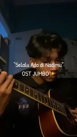Lagu yang penuh makna😉 #jumbo #ostjumbo #selaluadadinadimu #fyp #coversong #guitar #music #acoustic #JUMBO 