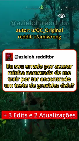 autor: u/OC_Original Eu sou errado por acusar minha namorada de me trair por ter encontrado um teste de gravidez dela #azieloh #redditbr #historias #familia #namorada #traição