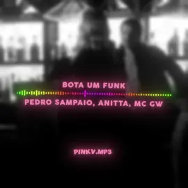 Bota Um Funk - Pedro Sampaio, Anitta, Mc Gw || Edit: @pinkv || #audioparaedits #audiosforedits #musicasparaedits #audioaccount #audioedit #editaudio #musica #pedrosampaio #anitta #mcgw #botaumfunk #fyp #aestheticedits 