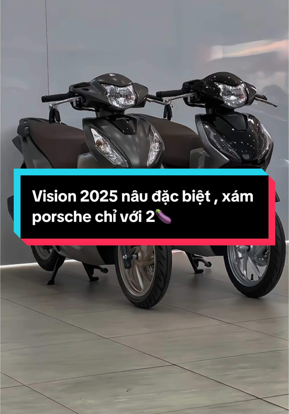 Vision 2025 nâu đặc biệt , xám porsche chỉ với 2🍆#honda #vision #xedovietnam #viraltiktok #xemaynhapkhau_tantao #ledbicau #ypfッ #xuhuong #thinhhanh #xedep #viralvideo 