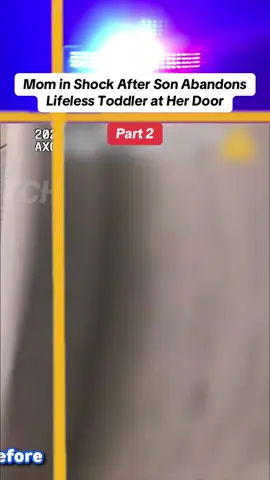 Mom in Shock After Son Abandons Lifeless Toddler at Her Door #policeofficer #policeoftiktok #police #copsoftiktok #viral #cops 