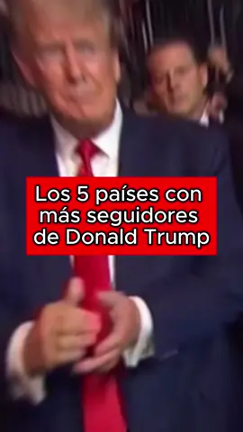 Los 5 países con más seguidores de Donald Trump