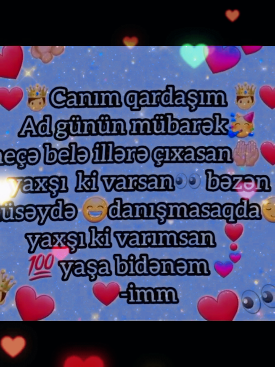 canım qardaşım ad günün mübarək olsun 🥰❤️🌹@Sahin 