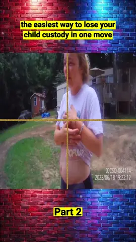 The Easiest Way to Lose Your Child Custody in One Move Part2 #cops #copsoftiktok #copstiktok #police #policeofficer #policeoftiktok #fyp #foryoupage