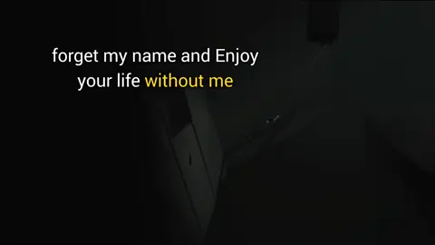 forget my name and Enjoy your life without me