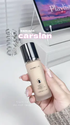 kem nền mỏng nhẹ kiềm dầu Carslan 😘 #carslan #kemnen #kemnencarslan #MakeupRoutine #reviewlamdep #reviewlamdep #goclamdep #hocmakeup #xh #fypシ゚ 