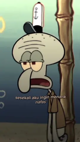 sangat menyedihkan#bissmillahfyp #squidward #katakata #fyppppppppppppppppppppppp #fypage 