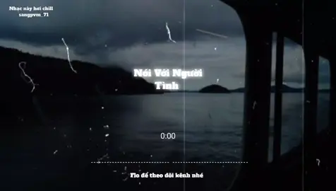 Nói Với Người Tình #speedsongs #nhacnaychillphet #xh #nhaclofichill #music #lyric #sangpvm_71 #nghenhacmoingay 