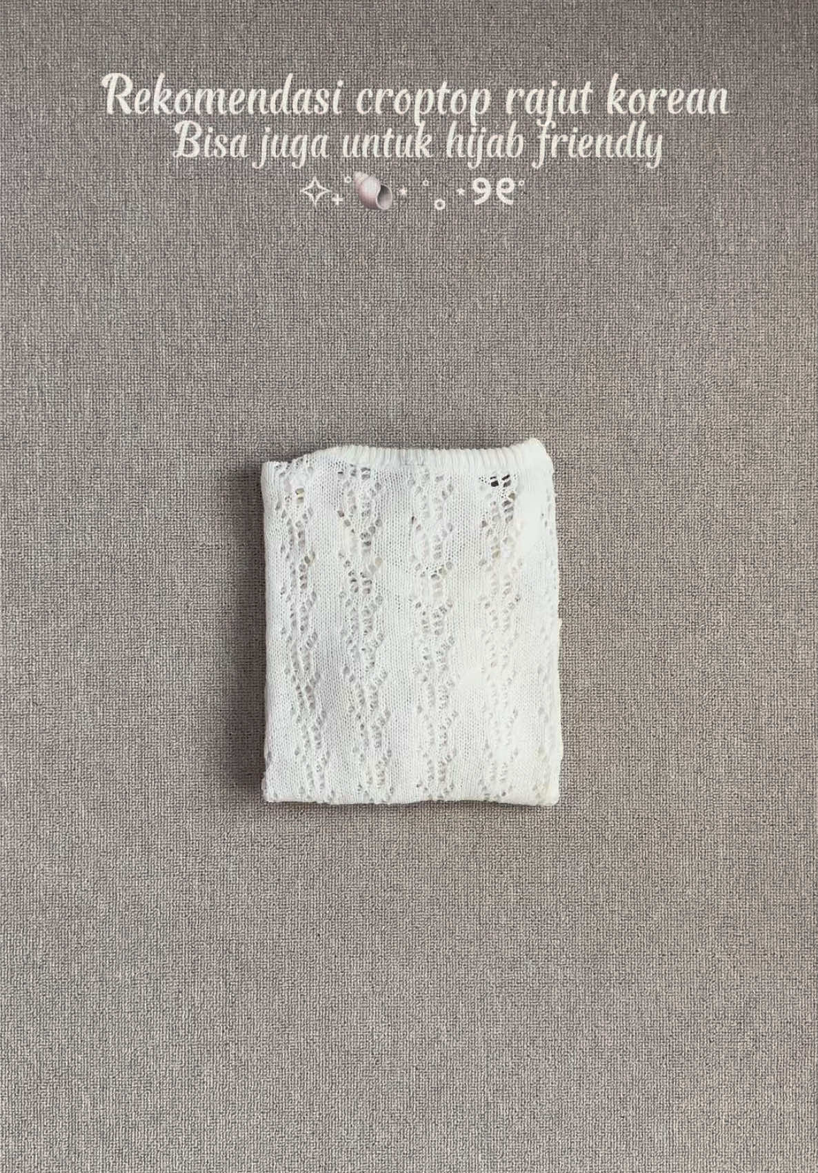 Croptop rajut yg super cutee bisa untuk hijab friendly🧕🏻#croptop #atasanrajut #OOTD #outfit #ootdhijab #blouserajut #rekomendasi #croptoprajut #foryou 