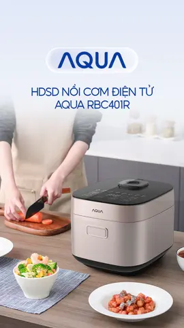 HDSD Nồi cơm điện tử AQUA RBC401R #aquavietnam #aqua #noicomdientuqua #noicomdien #camung #noicomdanang