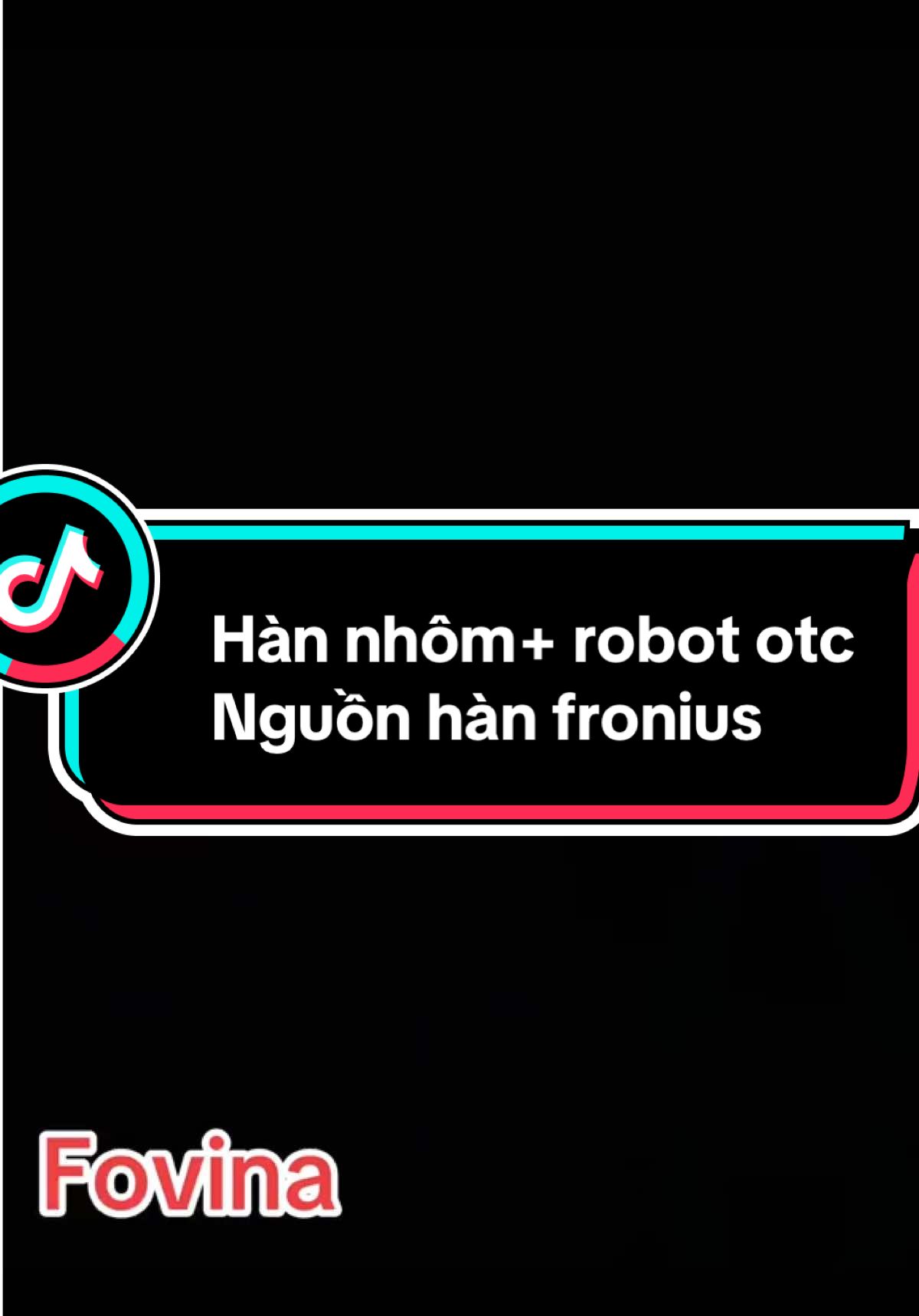 Robot otc+nguồn hàn Fornuis. Hàn nhôm xung tạo vẩy #robotcôngnghiệp #hànnhôm #robotnhậtbản #otcdaihen #wedding 