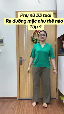 Tập 4: phụ nữ 33 tuổi ra đường mặc như thế nào??? #phunutuoi33  #viral #thoitrangnu #trendingtiktok 