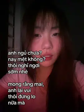 anh ngủ chưa?nay mệt không?#viral #fyp 