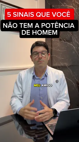 Sinais que você não tem potência de homem